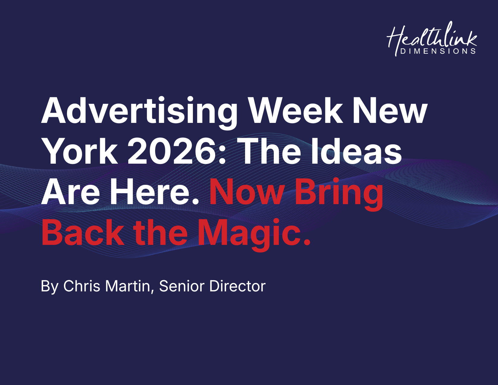 Advertising Week New York 2026: The Ideas Are Here. Now Bring Back the Magic.