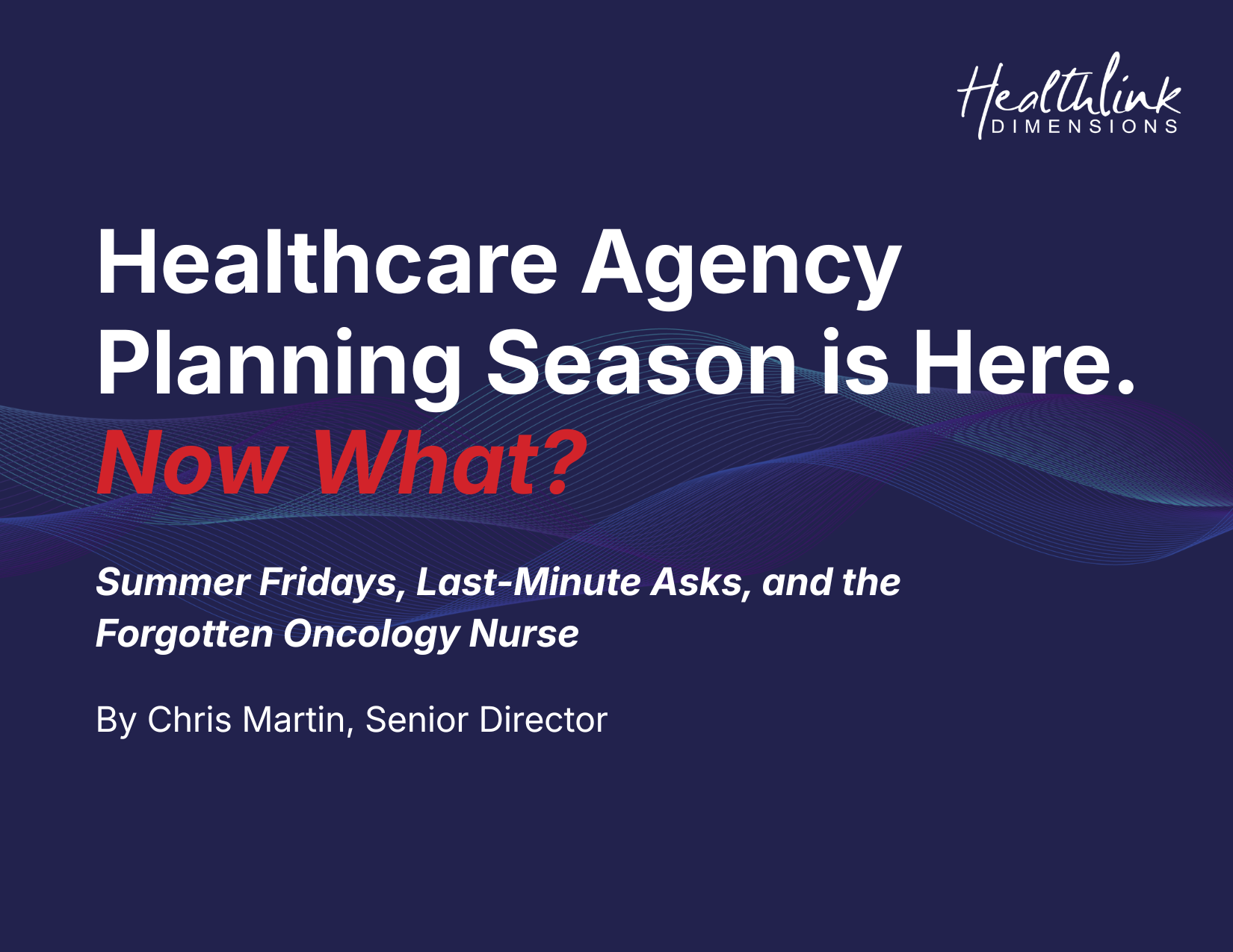 Healthcare Agency Planning Season Is Here. Now What?