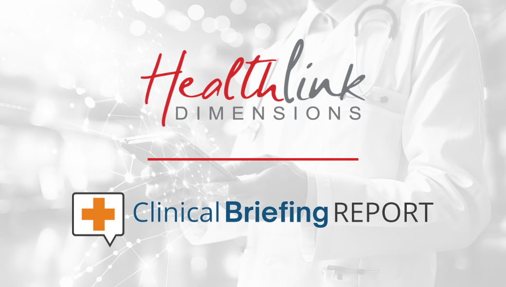 HealthLink Dimensions Launches Clinical Briefing Report