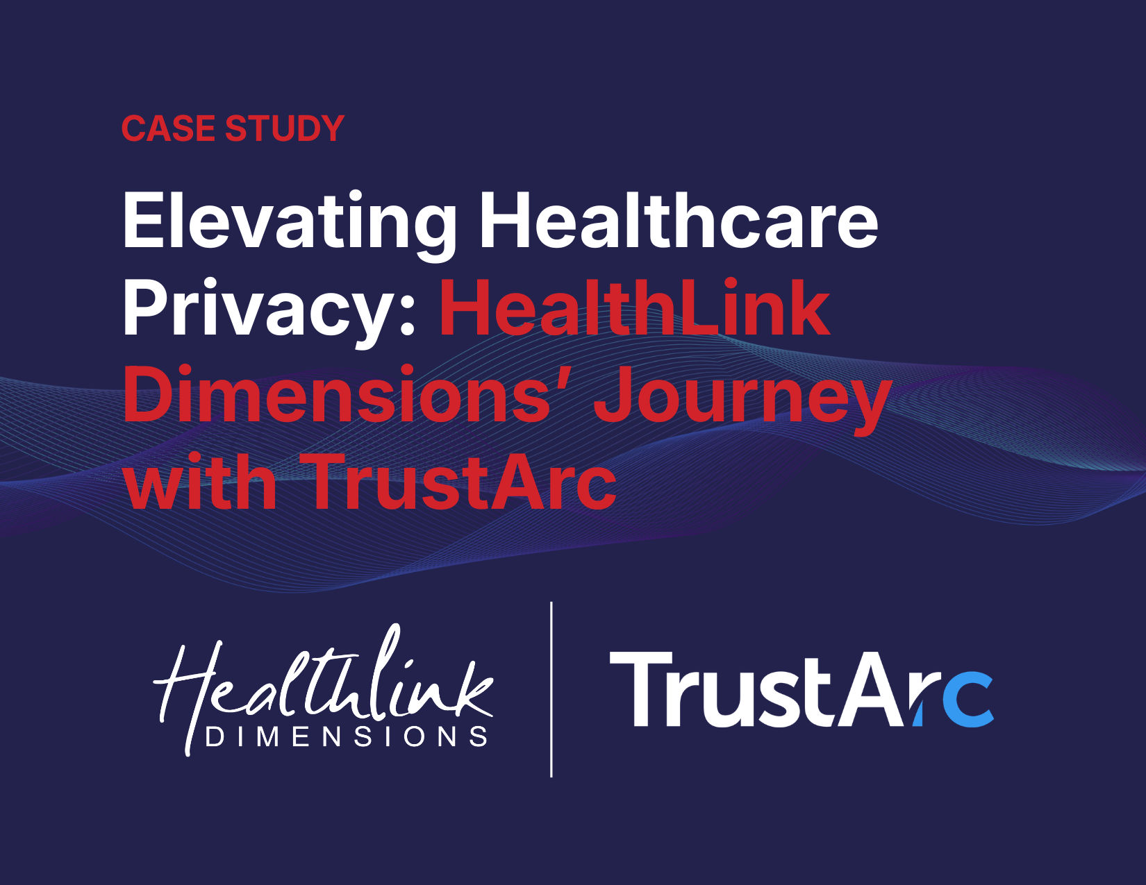 Privacy-First Healthcare Data: HealthLink and TrustArc
