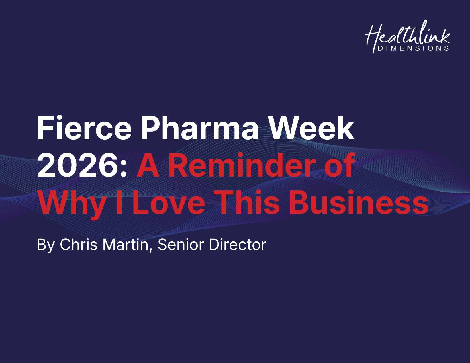 Fierce Pharma Week 2026: A Reminder of Why I Love This Business