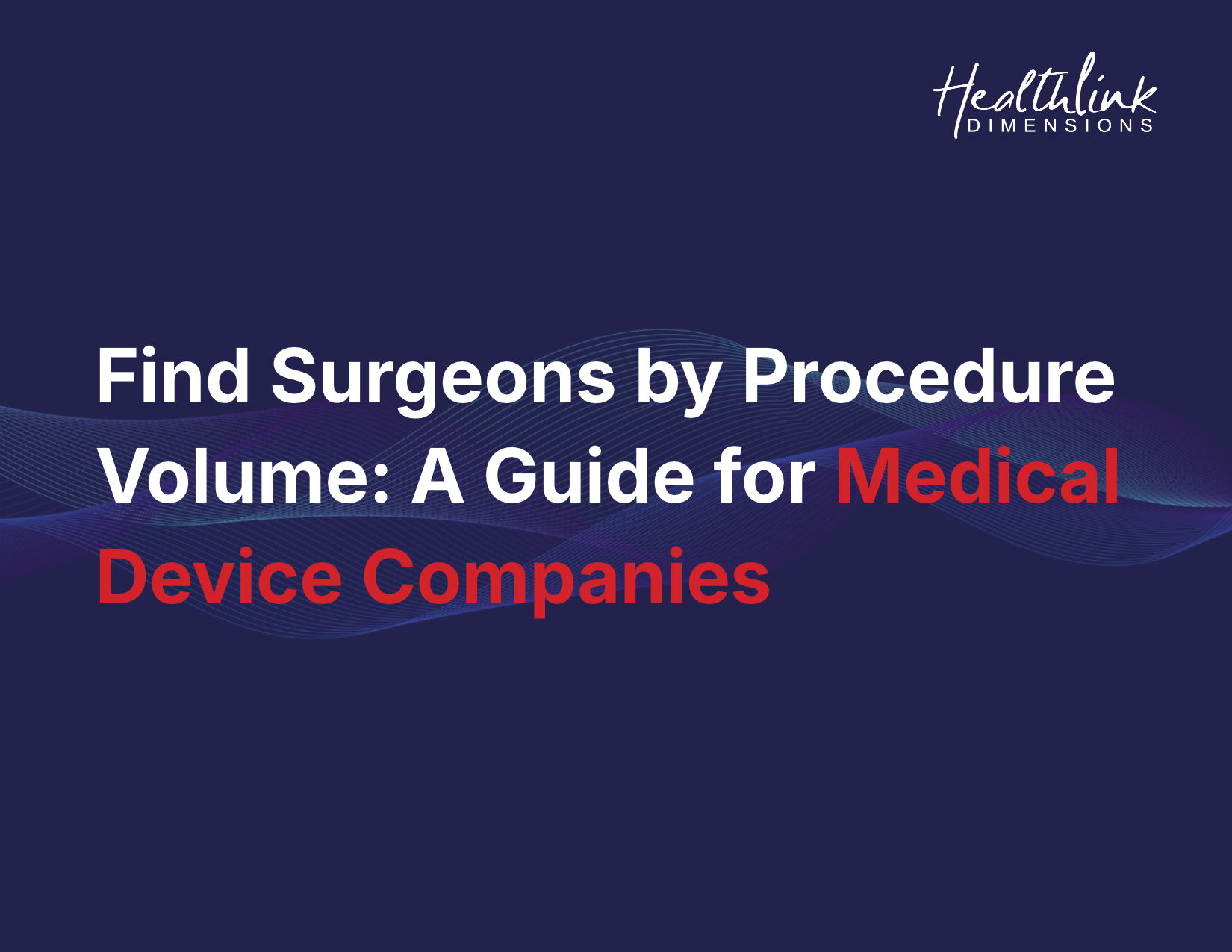 Find Surgeons by Procedure Volume: A Guide for Medical Device Companies