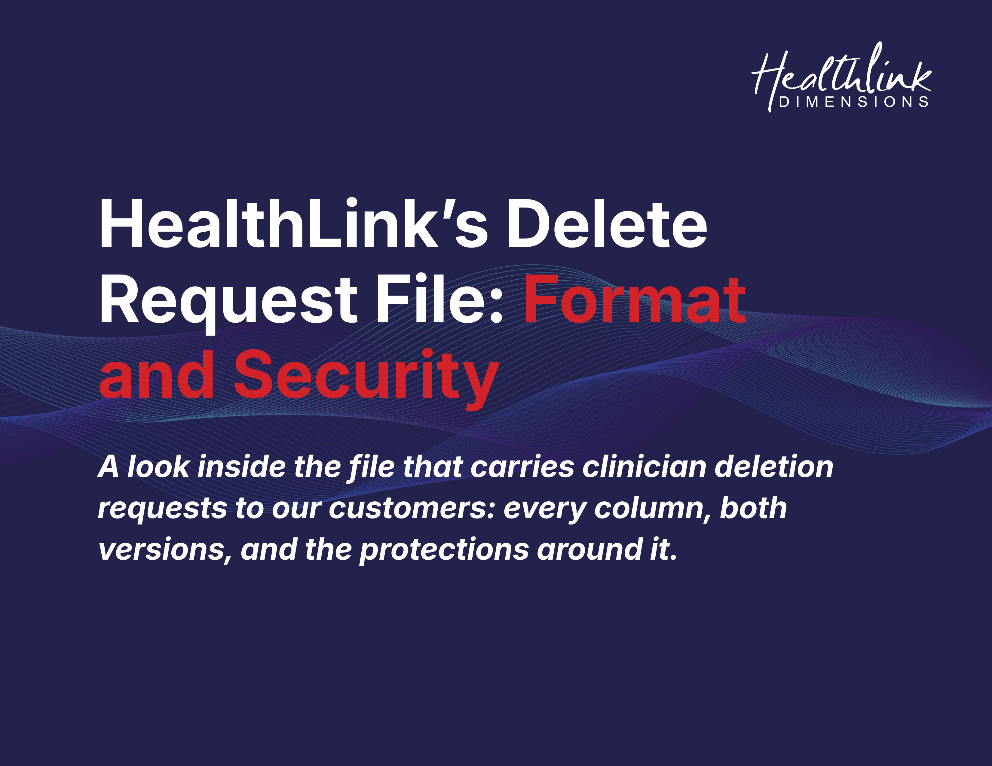 HealthLink’s Delete Request File: Format and Security