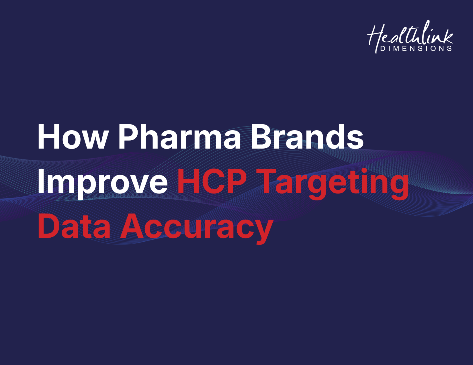 How Pharma Brands Improve HCP Targeting Data Accuracy