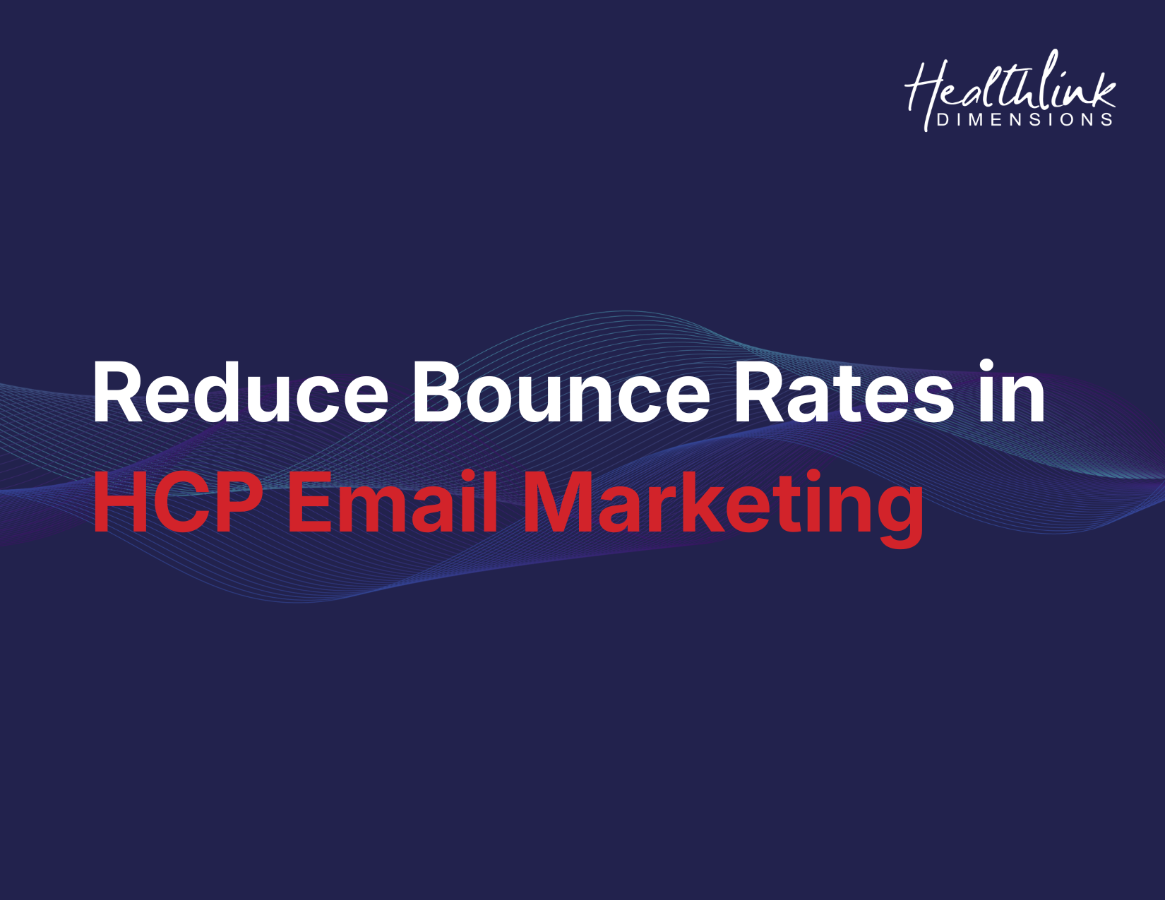 How to Reduce Bounce Rates in HCP Email Marketing