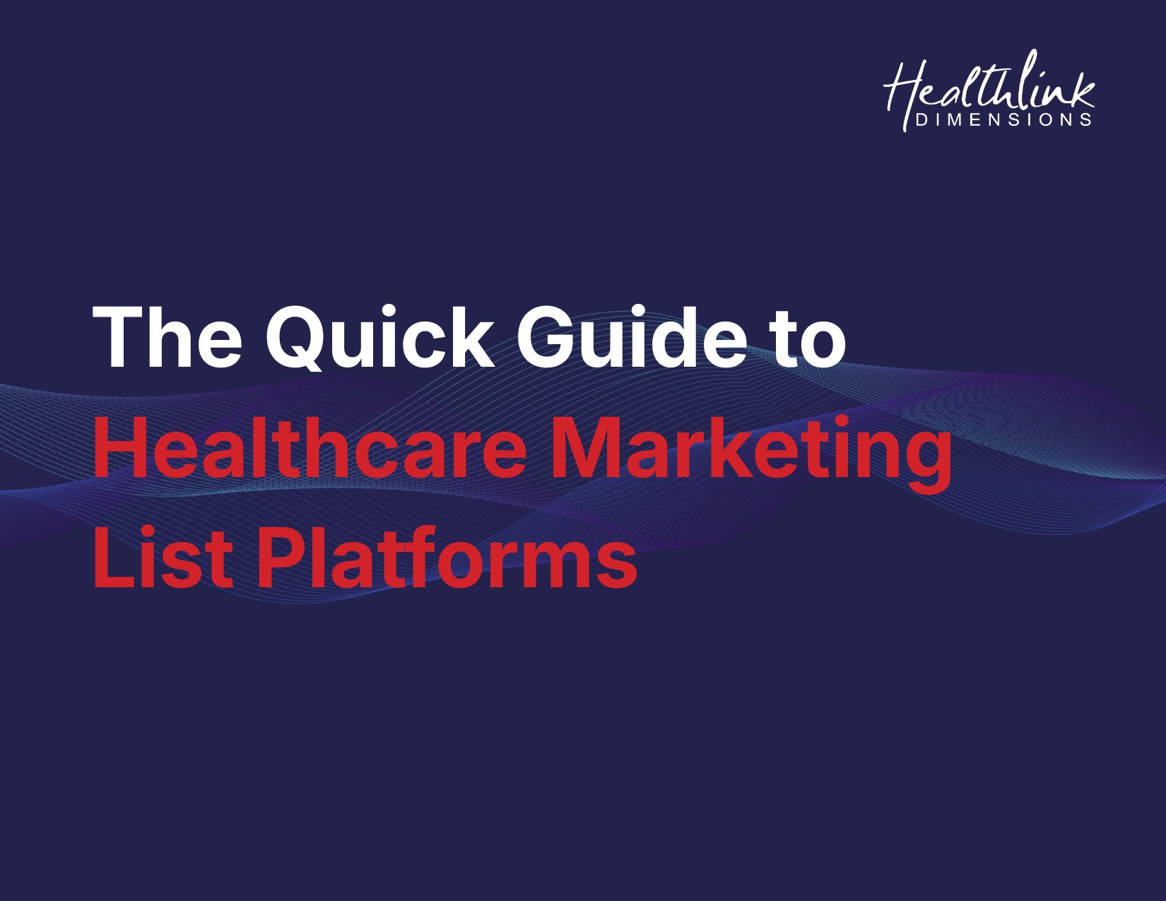 The Quick Guide to Healthcare Marketing List Platforms